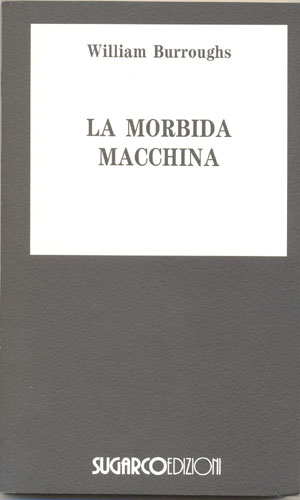 Morbida macchina (La)William Burroughs