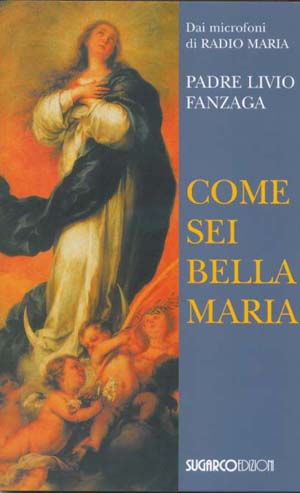 Come sei bella MariaPadre Livio Fanzaga