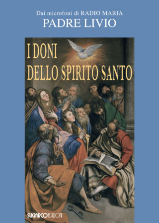 Doni dello Spirito Santo (I)Padre Livio Fanzaga