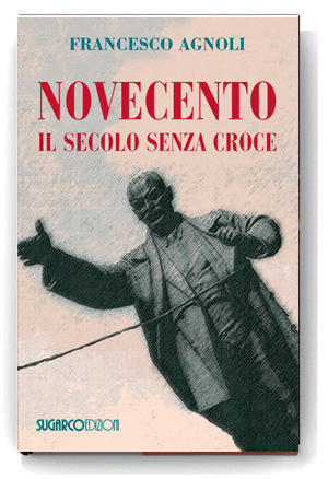 Novecento. Il secolo senza croceFrancesco Agnoli