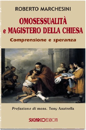 Omosessualità e Magistero della ChiesaRoberto Marchesini