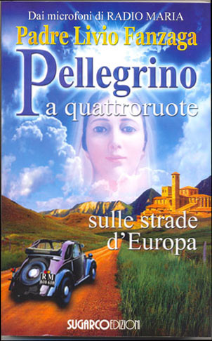 Pellegrino a quattroruote sulle strade d’EuropaPadre Livio Fanzaga