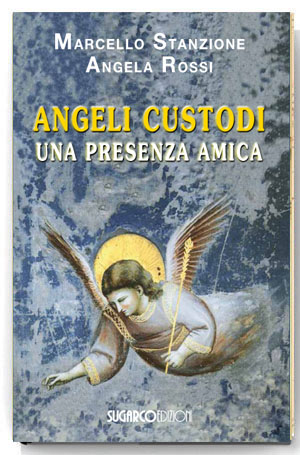 Angeli custodi. Una presenza amicaMarcello Stanzione – Angela Rossi