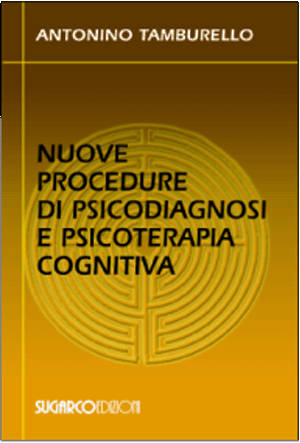 Nuove procedure di psicodiagnosi e psicoterapia cognitivaAntonino Tamburello