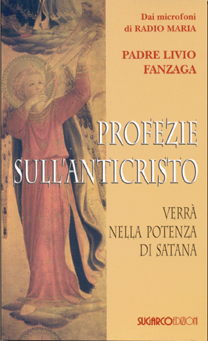 Profezie sull’AnticristoPadre Livio Fanzaga