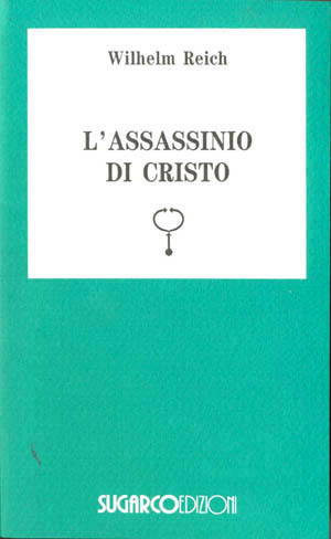 Assassinio di Cristo (L’)Wilhelm Reich