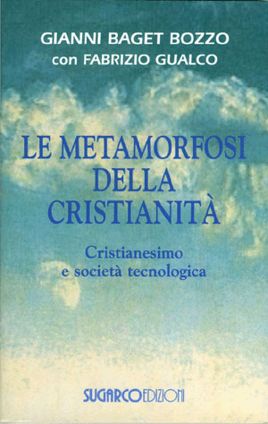 Metamorfosi della cristianità (Le)Gianni Baget Bozzo – Fabrizio Gualco