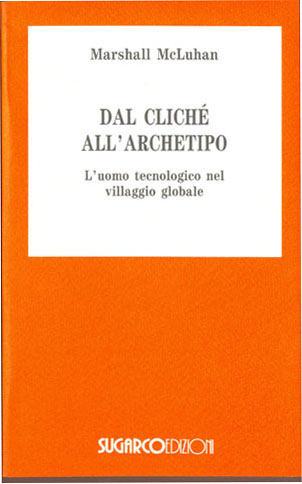 Dal cliché all’archetipoMarshall McLuhan