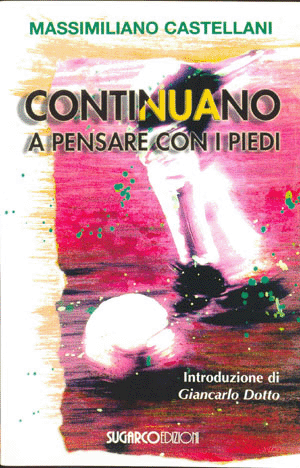 Continuano a pensare con i piediMassimiliano Castellani