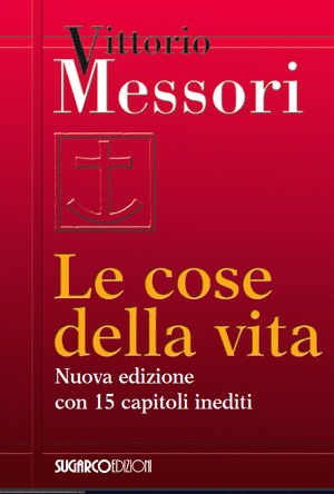 Cose della vita (Le)Vittorio Messori