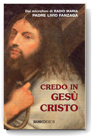 Credo in Gesù CristoPadre Livio Fanzaga