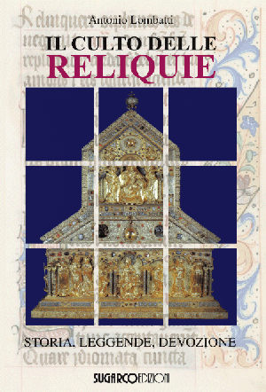 Culto delle reliquie (Il)Antonio Lombatti
