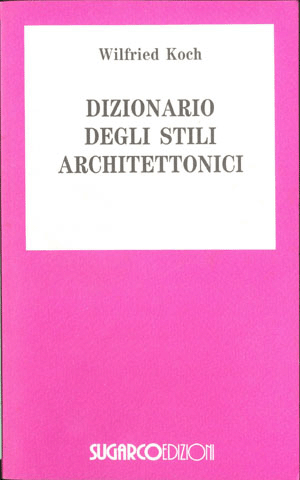 Dizionario degli stili architettoniciWilfried Koch