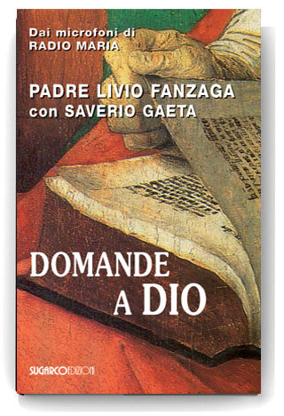 Domande a DioPadre Livio Fanzaga – Saverio Gaeta