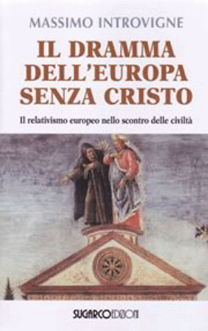 Dramma dell’Europa senza Cristo (Il)Massimo Introvigne