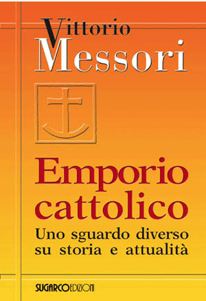 Emporio cattolicoVittorio Messori