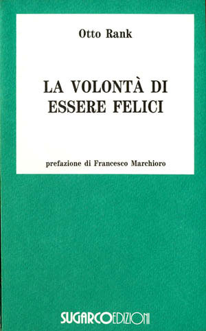 Volontà di essere felici (La)Otto Rank