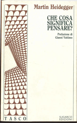 Che cosa significa pensare?Martin Heidegger