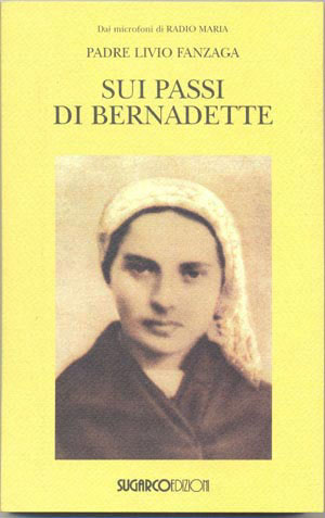 Sui passi di BernadettePadre Livio Fanzaga