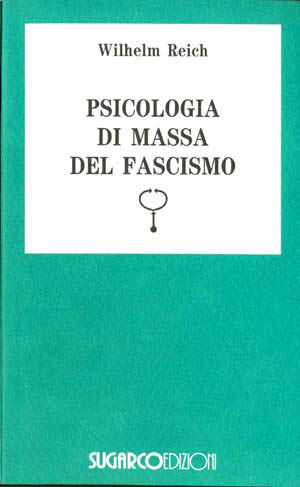 Psicologia di massa del fascismoWilhelm Reich