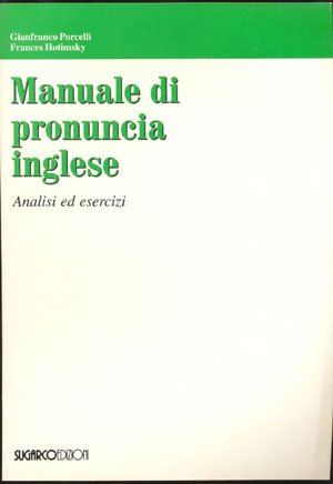 Manuale di pronuncia ingleseGianfranco Porcelli – Frances Hotimsky