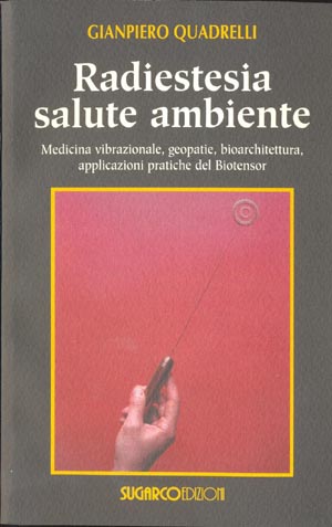 Radiestesia salute ambienteGianpiero Quadrelli