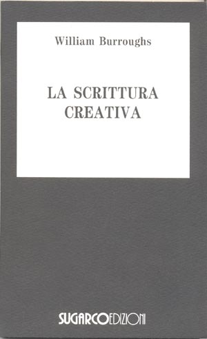 Scrittura creativa (La)William Burroughs