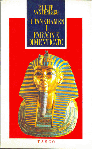 Tutankhamen il Faraone dimenticatoPhilipp Vandenberg