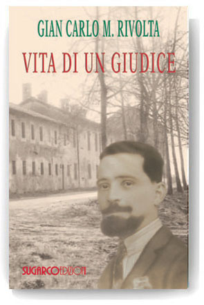 Vita di un giudiceGian Carlo Maria Rivolta