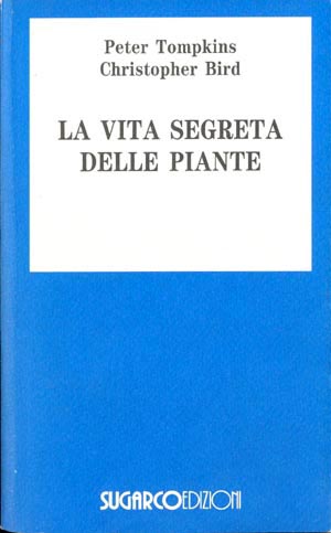 Vita segreta delle piante (La)Peter Tompkins – Christopher Bird