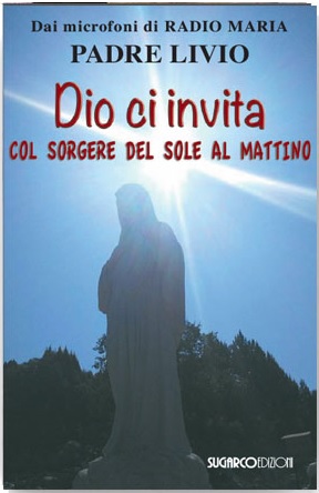 Dio ci invita col sorgere del sole al mattinoPadre Livio Fanzaga