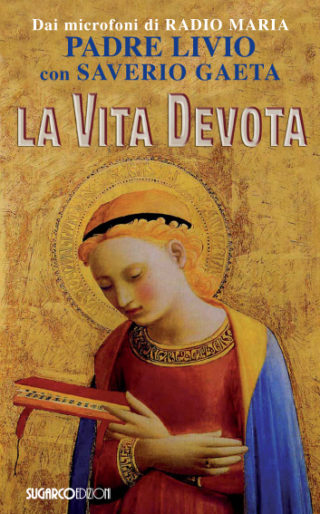 Vita devota (La)Padre Livio Fanzaga – Saverio Gaeta