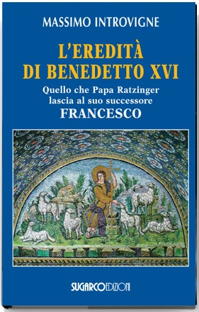 Eredità di Benedetto XVI (L’)Massimo Introvigne