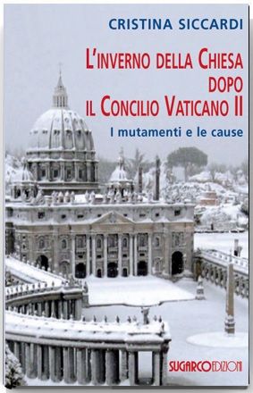 Inverno della Chiesa dopo il Concilio Vaticano II (L’)Cristina Siccardi