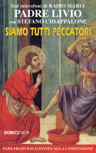 Siamo tutti peccatoriPadre Livio Fanzaga – Stefano Chiappalone