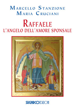 Raffaele l’angelo dell’amore sponsale Marcello Stanzione – Maria Cruciani