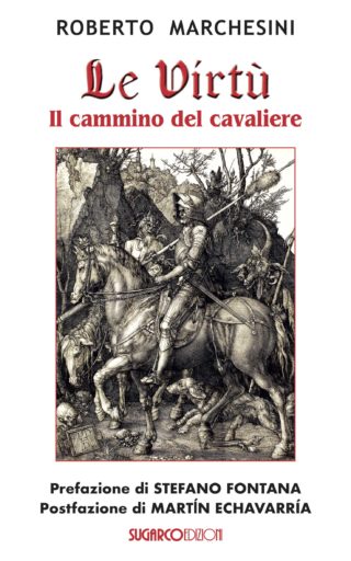 Virtù. Il cammino del cavaliere (Le)Roberto Marchesini