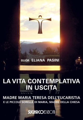 Vita contemplativa in uscita (La)Suor Eliana Pasini