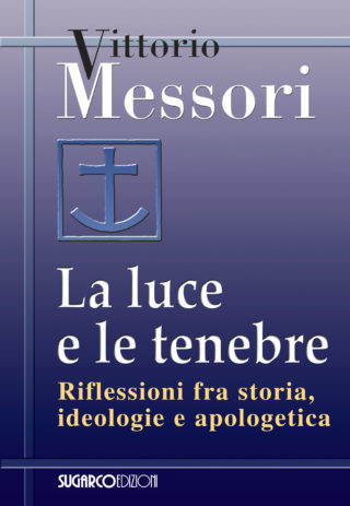 Luce e le tenebre (La)Vittorio Messori