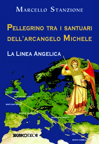 Pellegrino tra i santuari dell’arcangelo MicheleMarcello Stanzione