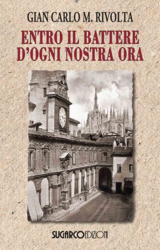 Entro il battere d’ogni nostra oraGian Carlo Maria Rivolta