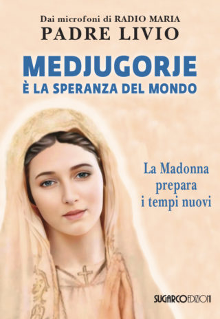 MEDJUGORJE È LA SPERANZA DEL MONDOPadre Livio Fanzaga