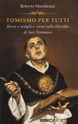 TOMISMO PER TUTTI – Breve e semplice corso sulla filosofia di san TommasoRoberto Marchesini