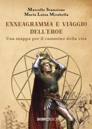 ENNEAGRAMMA E VIAGGIO DELL’EROE – Una mappa per il cammino della vitaMarcello Stanzione, Maria Luisa Mirabells