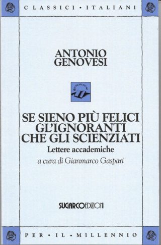 SE SIENO PIÙ FELICI GL’IGNORANTI CHE GLI SCIENZIATI Antonio Genovesi