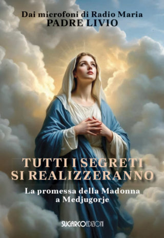TUTTI I SEGRETI SI REALIZZERANNO Padre Livio