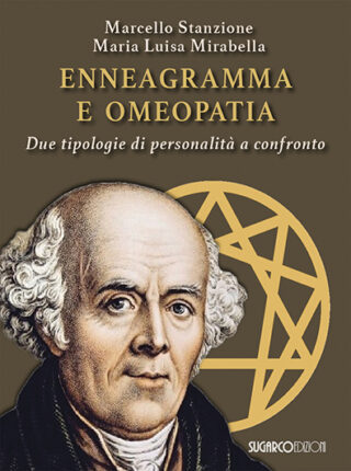 ENNEAGRAMMA E OMEOPATIA – Due tipologie di personalità a confronto Marcello Stanzione, Maria Luisa Mirabella